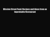 Read Mission Street Food: Recipes and Ideas from an Improbable Restaurant PDF Online