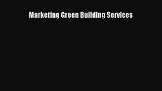[PDF Download] Marketing Green Building Services [PDF] Full Ebook