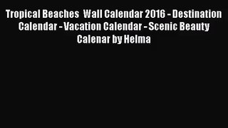 [PDF Download] Tropical Beaches  Wall Calendar 2016 - Destination Calendar - Vacation Calendar