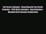 [PDF Download] Fox Terrier Calendar - Breed Specific Fox Terrier Calendar - 2016 Wall calendars