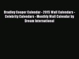 [PDF Download] Bradley Cooper Calendar - 2015 Wall Calendars - Celebrity Calendars - Monthly