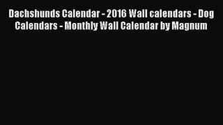 [PDF Download] Dachshunds Calendar - 2016 Wall calendars - Dog Calendars - Monthly Wall Calendar