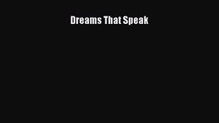 [PDF Download] Dreams That Speak [Download] Full Ebook