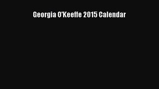 [PDF Download] Georgia O'Keeffe 2015 Calendar [PDF] Full Ebook