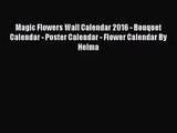 [PDF Download] Magic Flowers Wall Calendar 2016 - Bouquet Calendar - Poster Calendar - Flower
