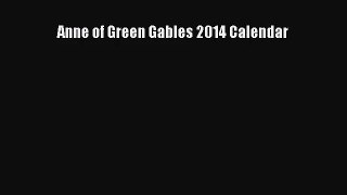 [PDF Download] Anne of Green Gables 2014 Calendar [Download] Full Ebook