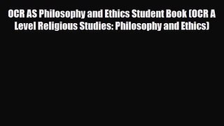 OCR AS Philosophy and Ethics Student Book (OCR A Level Religious Studies: Philosophy and Ethics)