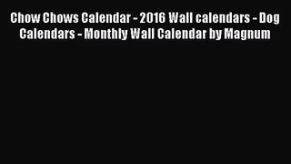 [PDF Download] Chow Chows Calendar - 2016 Wall calendars - Dog Calendars - Monthly Wall Calendar