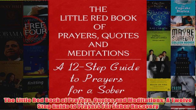Download PDF The Little Red Book of Prayers Quotes and Meditations A Twelve Step Guide to Prayers For FULL FREE