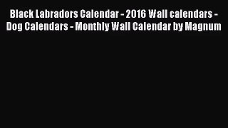 [PDF Download] Black Labradors Calendar - 2016 Wall calendars - Dog Calendars - Monthly Wall