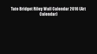 [PDF Download] Tate Bridget Riley Wall Calendar 2016 (Art Calendar) [Download] Online