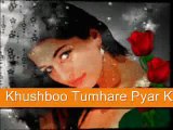 Khushboo Tumare Payar Ki (( Kumar sanu & Alka Yagnik ))