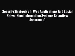 Download Video: [PDF Download] Security Strategies In Web Applications And Social Networking (Information Systems