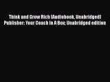 [PDF Download] Think and Grow Rich [Audiobook Unabridged] Publisher: Your Coach In A Box Unabridged