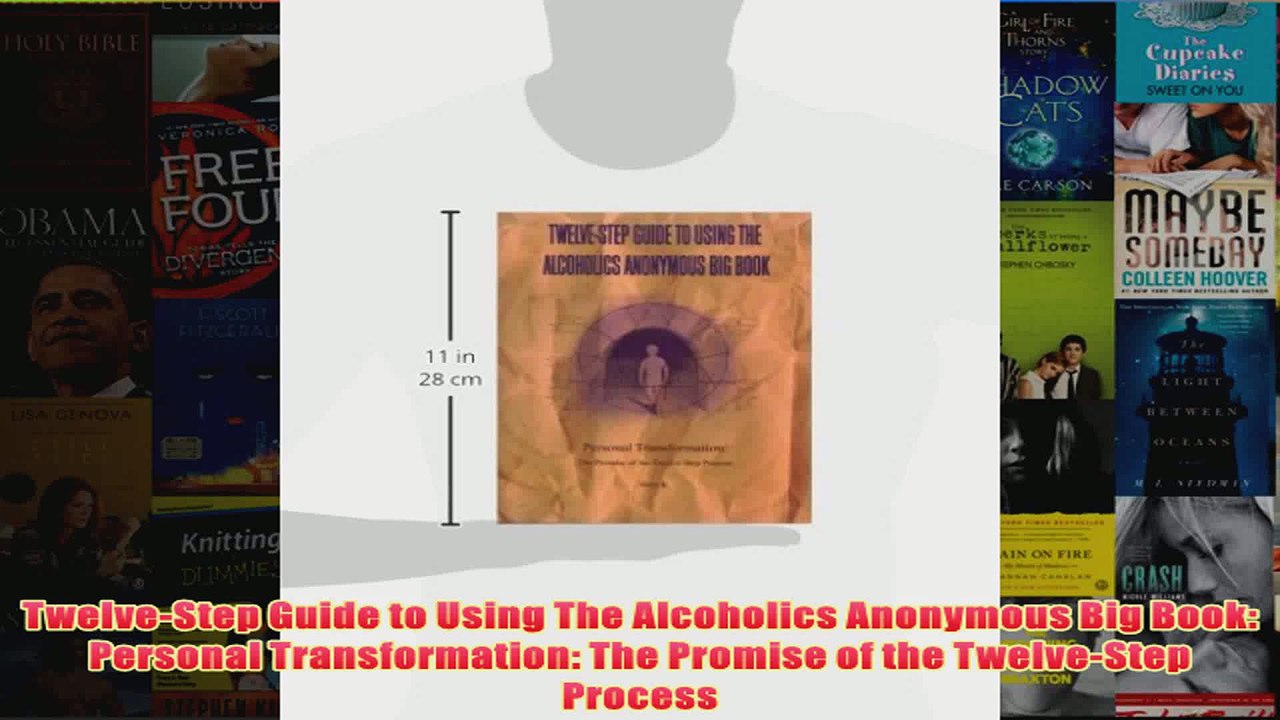 Download PDF  TwelveStep Guide to Using The Alcoholics Anonymous Big Book Personal Transformation The FULL FREE