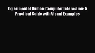 [PDF Download] Experimental Human-Computer Interaction: A Practical Guide with Visual Examples