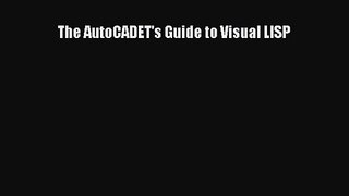 [PDF Download] The AutoCADET's Guide to Visual LISP [PDF] Online