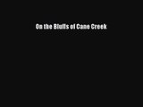 [PDF Download] On the Bluffs of Cane Creek [Download] Online