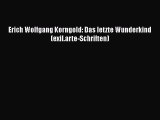 [PDF Download] Erich Wolfgang Korngold: Das letzte Wunderkind (exil.arte-Schriften) [Download]