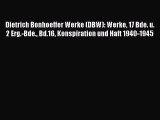 [PDF Download] Dietrich Bonhoeffer Werke (DBW): Werke 17 Bde. u. 2 Erg.-Bde. Bd.16 Konspiration