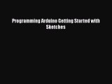 [PDF Download] Programming Arduino Getting Started with Sketches [Download] Full Ebook