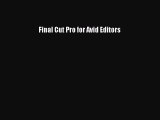 [PDF Download] Final Cut Pro for Avid Editors [Download] Full Ebook