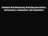 [PDF Download] Complete Web Monitoring: Watching your visitors performance communities and