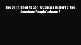 [PDF Download] The Unfinished Nation: A Concise History of the American People Volume 2 [Download]