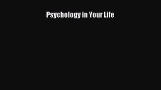 [PDF Download] Psychology in Your Life [PDF] Online