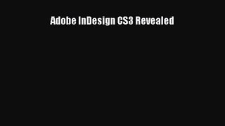 [PDF Download] Adobe InDesign CS3 Revealed [Download] Full Ebook