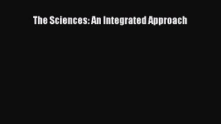[PDF Download] The Sciences: An Integrated Approach [Read] Online