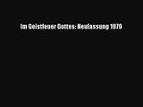 [PDF Download] Im Geistfeuer Gottes: Neufassung 1979 [PDF] Full Ebook