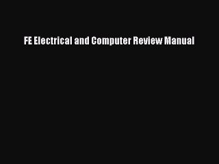 [PDF Download] FE Electrical and Computer Review Manual [Read] Full Ebook