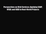 [PDF Download] Perspectives on Web Services: Applying SOAP WSDL and UDDI to Real-World Projects