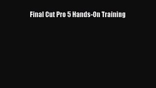 [PDF Download] Final Cut Pro 5 Hands-On Training [Download] Online