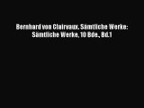 [PDF Download] Bernhard von Clairvaux. Sämtliche Werke: Sämtliche Werke 10 Bde. Bd.1 [Download]