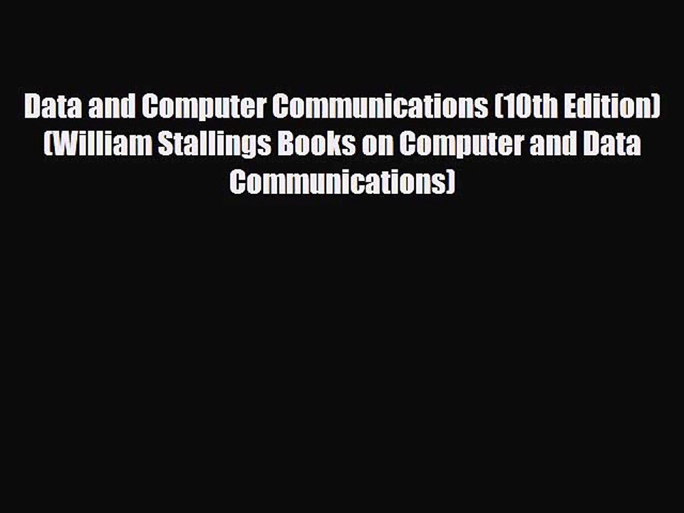 [PDF Download] Data and Computer Communications (10th Edition) (William Stallings Books on