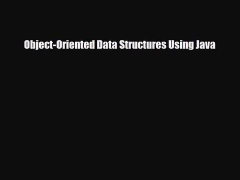 [PDF Download] Object-Oriented Data Structures Using Java [PDF] Full Ebook