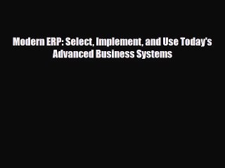 [PDF Download] Modern ERP: Select Implement and Use Today's Advanced Business Systems [Download]