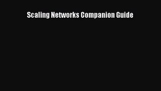 [PDF Download] Scaling Networks Companion Guide [PDF] Online