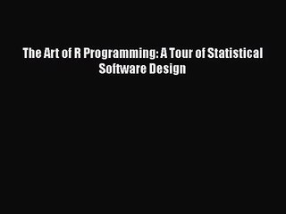 [PDF Download] The Art of R Programming: A Tour of Statistical Software Design [PDF] Online