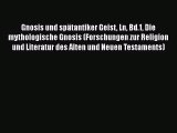 [PDF Download] Gnosis und spätantiker Geist Ln Bd.1 Die mythologische Gnosis (Forschungen zur