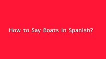 How to say Boats in Spanish
