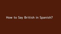 How to say British in Spanish