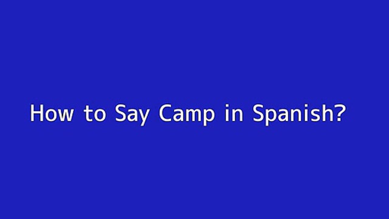 How to say Camp in Spanish