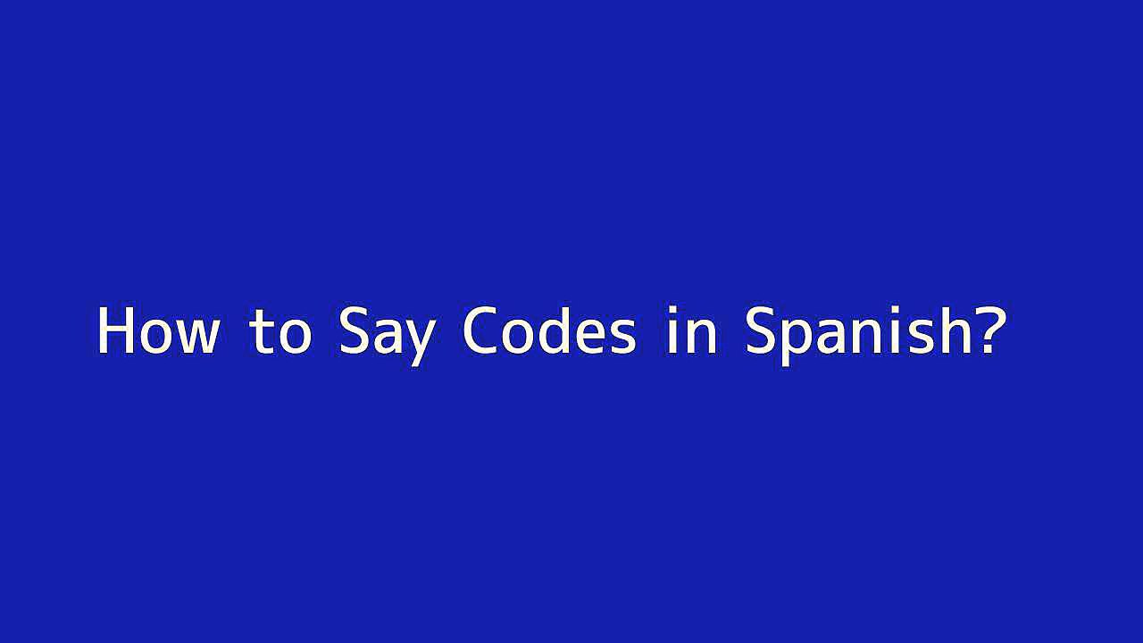 How to say Codes in Spanish Vidéo Dailymotion