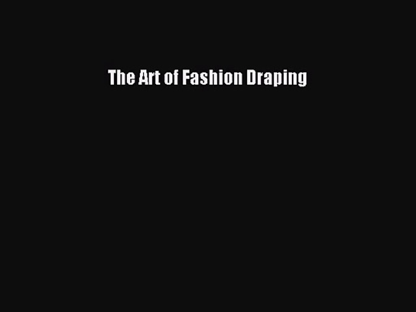 Pdf Download The Art Of Fashion Draping Pdf Full Ebook Video