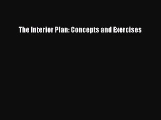 [PDF Download] The Interior Plan: Concepts and Exercises [PDF] Online