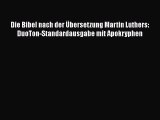 [PDF Download] Die Bibel nach der Übersetzung Martin Luthers: DuoTon-Standardausgabe mit Apokryphen