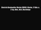 [PDF Download] Dietrich Bonhoeffer Werke (DBW): Werke 17 Bde. u. 2 Erg.-Bde. Bd.4 Nachfolge